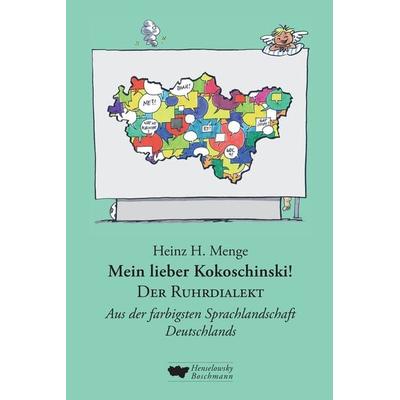 Mein lieber Kokoschinski! Der Ruhrdialekt, Gebundene Ausgabe von Heinz H. Menge, Henselowsky u. Boschmann, 978-3-942094-36-8