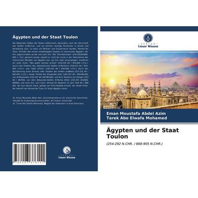 Ägypten und der Staat Toulon, Taschenbuch von Eman Moustafa Abdel Azim,Tarek Abo Elwafa Mohamed, Verlag Unser Wissen, 978-620-3-37611-1