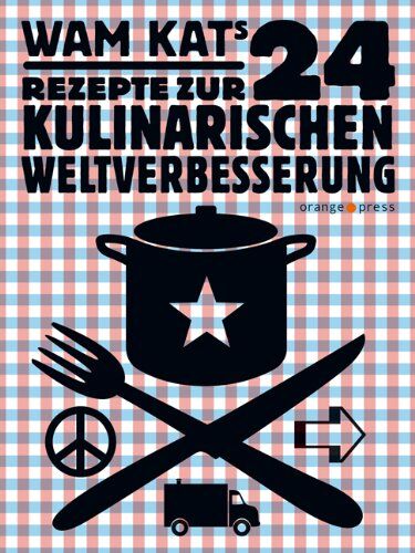 Wam Kat - 24 Rezepte zur kulinarischen Weltverbesserung - Preis vom 30.09.2026 22:30:23 h