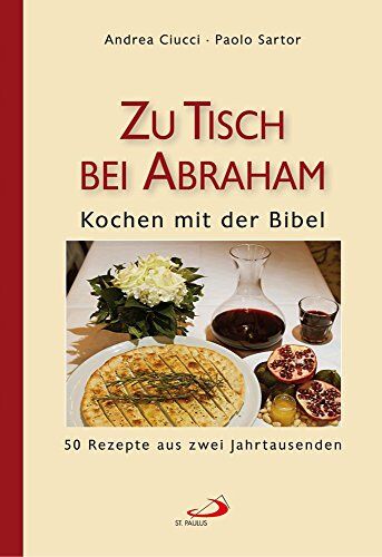 Andrea Ciucci - Zu Tisch bei Abraham: Kochen mit der Bibel - Preis vom 01.10.2026 17:08:56 h