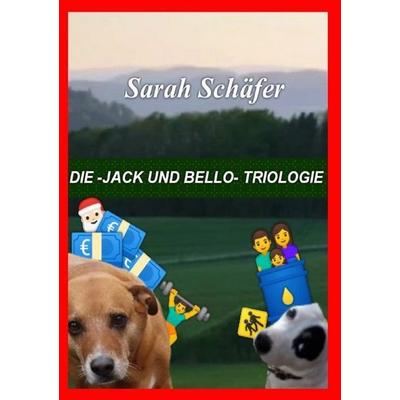 die -Jack und Bello- Triologie, Taschenbuch von Sarah Schäfer, Epubli, 978-3-7529-4729-8