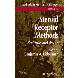 Steroid Receptor Methods, Fachbücher von Benjamin A. Lieberman