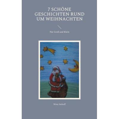 7 schöne Geschichten rund um Weihnachten, Taschenbuch von Nina Imhoff, BoD – Books on Demand, 978-3-7557-1654-9