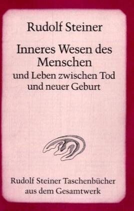 Rudolf Steiner - Inneres Wesen des Menschen und Leben zwischen Tod und neuer Geburt: Ein Zyklus von sechs Vorträgen gehalten zu Ostern in Wien vom 9. bis 14. April ... und einer Ansprache in Wien am 14. April 1914 - Preis vom 30.09.2026 09:01:18 h