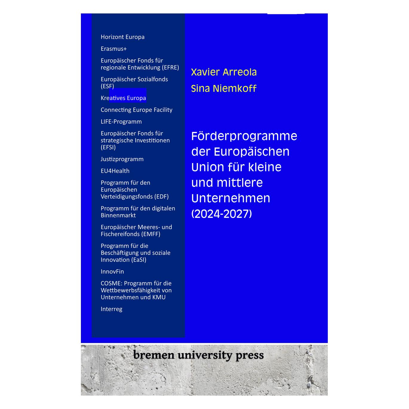 Bremen University Förderprogramme der Europäischen Union für kleine und mittlere Unternehmen (2024-2027) (Deutsch, Softcover, Sina Niemkoff, Xavier Arreola) (57009664)