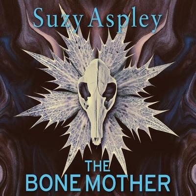 The Bone Mother - Suzy Aspley, Audio, 9781399198844