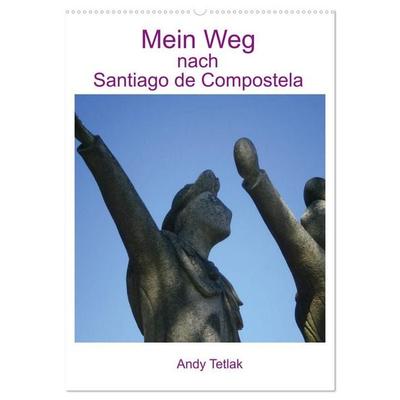 Mein Weg nach Santiago de Compostela (Wandkalender 2027 DIN A2 hoch), CALVENDO Monatskalender