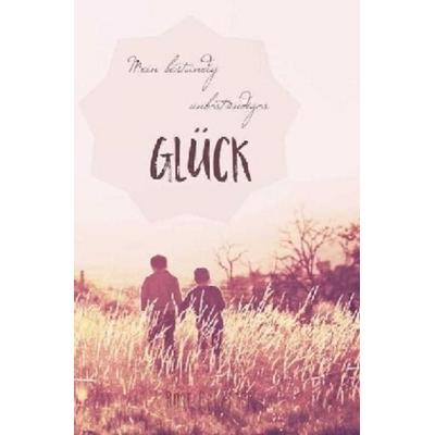 Mein beständig unbeständiges Glück, Taschenbuch von Rose Greatter, Epubli, 978-3-7467-3791-1