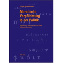 Moralische Verpflichtung in der Politik, Fachbücher von Christian Schenkel