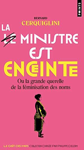 Le ministre est enceinte ou La grande querelle de la féminisation des noms - Preis vom 18.10.2026 15:28:09 h