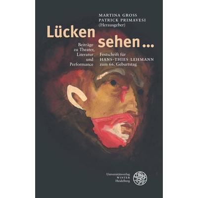 Lücken sehen ..., Gebundene Ausgabe von , Universitätsverlag Winter GmbH Heidelberg, 978-3-8253-5777-1