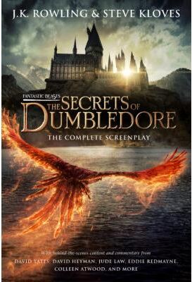 Harry Potter Fantastic Beasts: The Secrets of Dumbledore - The Complete Screenplay (Hardcover) - Steve Kloves an
