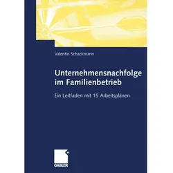Unternehmensnachfolge im Familienbetrieb, Fachbücher von Valentin Schackmann