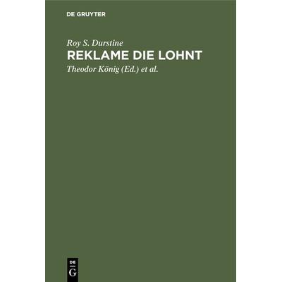 Reklame die lohnt, Gebundene Ausgabe von Roy S. Durstine, De Gruyter Oldenbourg, 978-3-486-75314-1