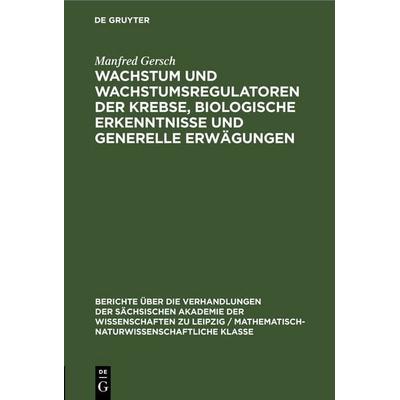 Wachstum und Wachstumsregulatoren der Krebse, biologische Erkenntnisse und generelle Erwägungen, Gebundene Ausgabe von Manfred Gersch, De Gruyter,