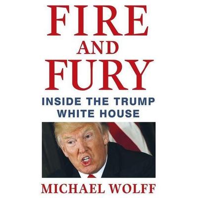 Wolff, M: Fire and Fury, Gebundene Ausgabe von Michael Wolff, Little, Brown Book Group