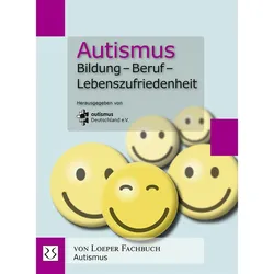 Autismus. Bildung - Beruf - Lebenszufriedenheit, Fachbücher von autismus Deutschland e. V.