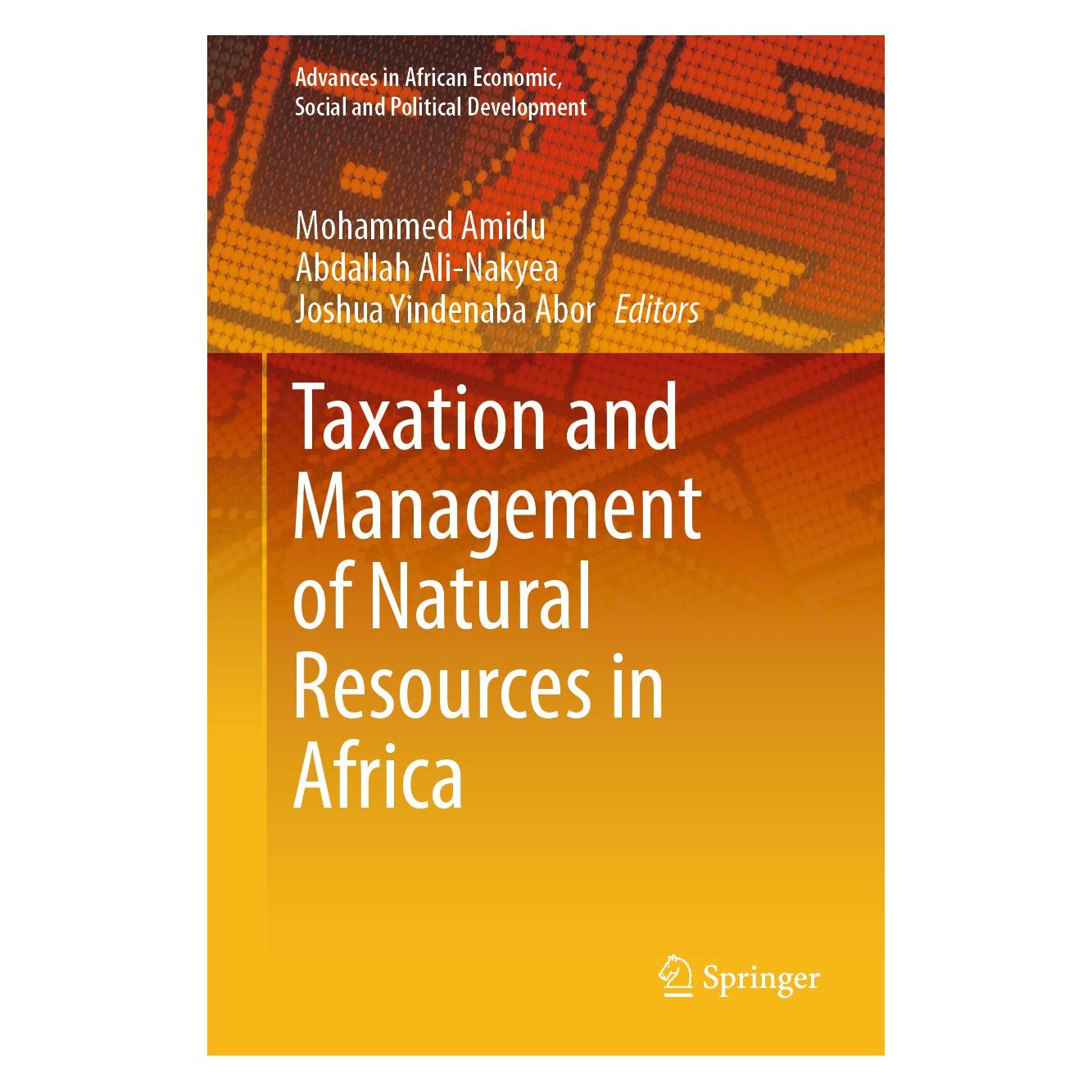 Springer Taxation and Management of Natural Resources in Africa (Englisch, Hardcover, Abdallah Ali-Nakyea, Joshua Yindenaba Abor, Mohammed Amidu) (9783031581236)