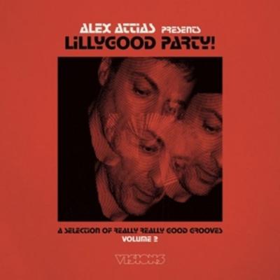 Alex Attias presents LillyGood Party Vol. 2 - Alex Attias, Vinyl