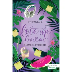 Anime elettriche. amami amami, Belletristik von Stefania S.