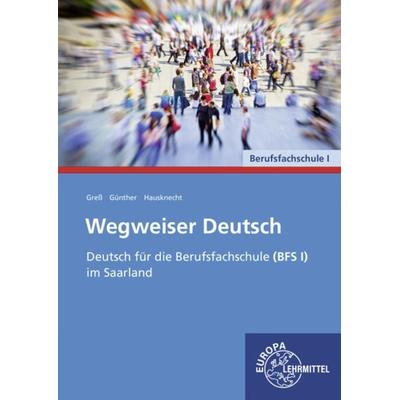 Wegweiser Deutsch, Taschenbuch von Kirstin Hausknecht,Alexander Gress,Julia Günther, Europa-Lehrmittel, 978-3-7585-6018-7