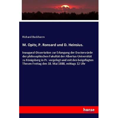 M. Opitz, P. Ronsard und D. Heinsius., Taschenbuch von Richard Beckherrn, Hansebooks, 978-3-337-75720-5