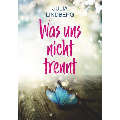 Was uns nicht trennt..., Taschenbuch von Julia Lindberg, BoD – Books on Demand, 978-3-7528-7061-9