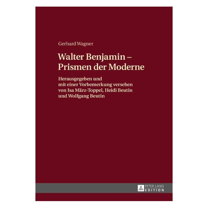 Peter Lang Wagner:Walther Benjamin - Prismen der M (Deutsch, Hardcover, Gerhard Wagner) (67834200)