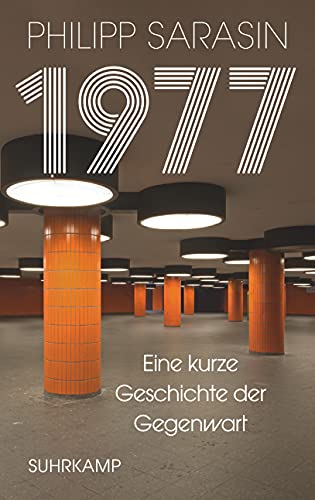 Philipp Sarasin - 1977: Eine kurze Geschichte der Gegenwart - Preis vom 14.10.2026 23:07:16 h