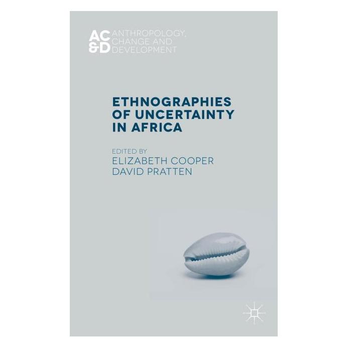 Palgrave Macmillan Uk Ethnographies of Uncertainty in Africa (Englisch, Hardcover, D. Pratten, E. Cooper) (63312971)