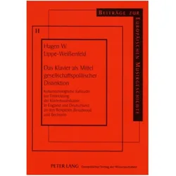 Das Klavier als Mittel gesellschaftspolitischer Distinktion, Fachbücher von Hagen Lippe-Weissenfeld