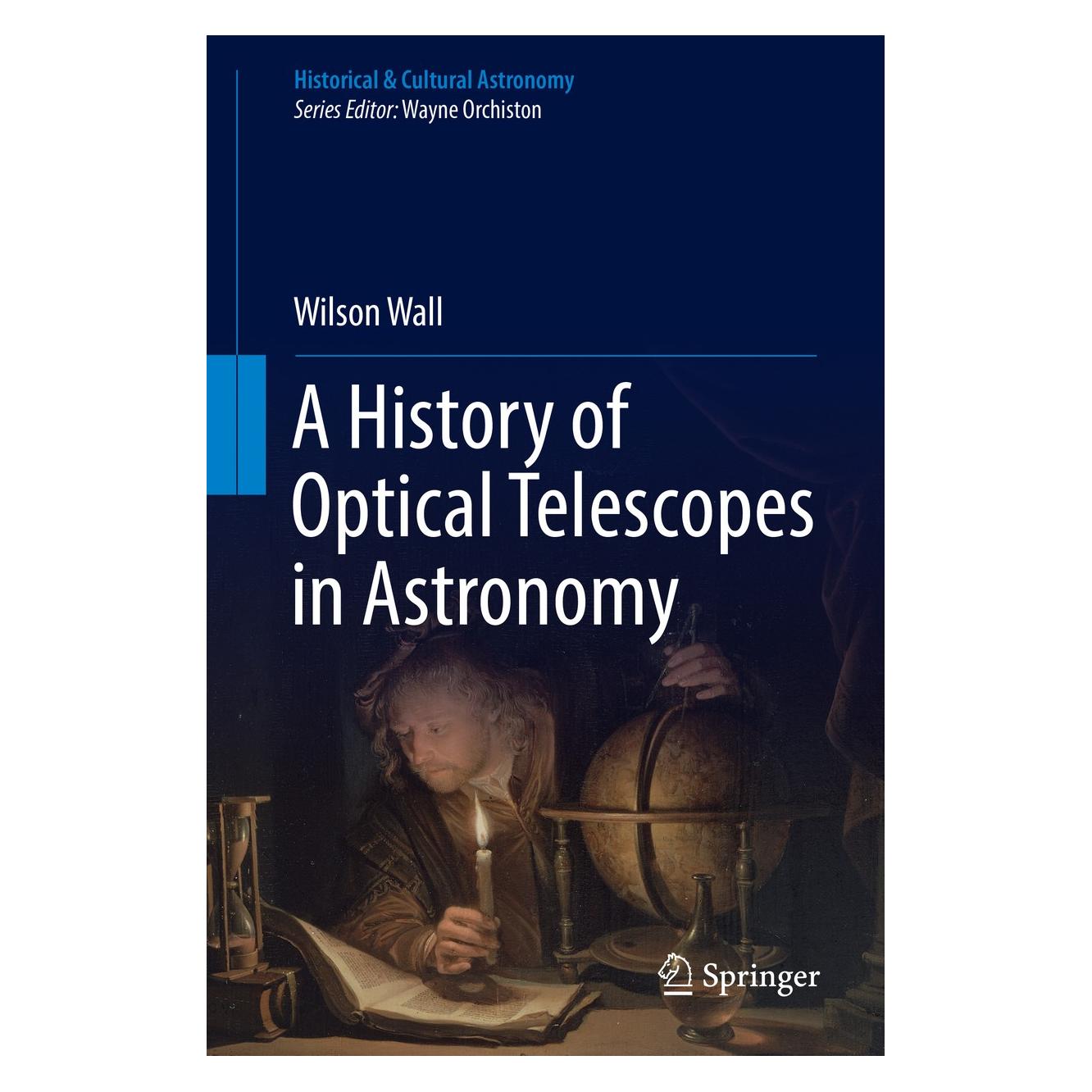 Springer A History of Optical Telescopes in Astronomy (Englisch, Hardcover, Wilson Wall) (9783319990873)