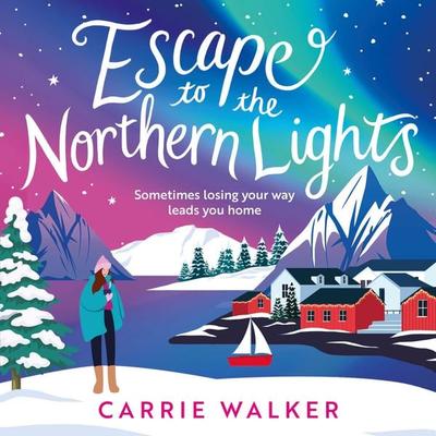 Escape to the Northern Lights - Carrie Walker, Audio, 9781035918638