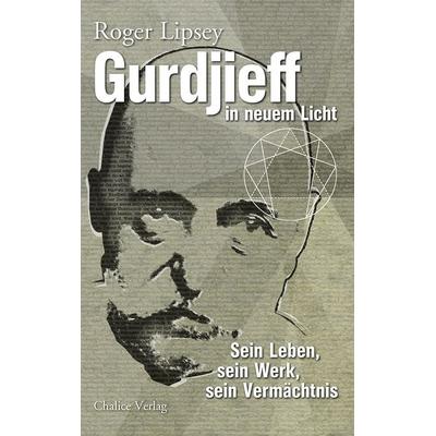 Gurdjieff in neuem Licht, Taschenbuch von Roger Lipsey, Chalice, 978-3-942914-40-6