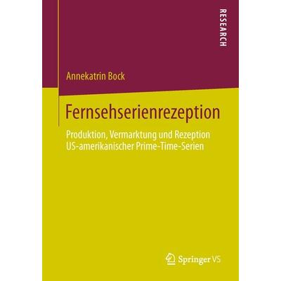 Fernsehserienrezeption, Taschenbuch von Annekatrin Bock, Springer Fachmedien Wiesbaden GmbH, 978-3-658-01227-4