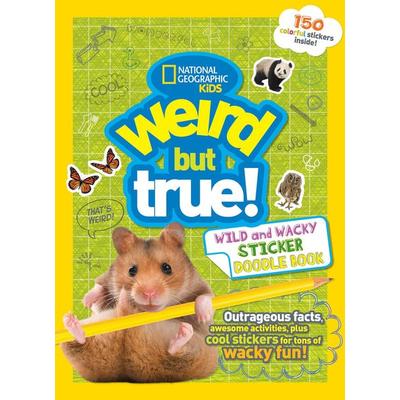 Weird But True! Wild and Wacky Sticker Doodle Book, Taschenbuch von National Geographic Kids, National Geographic Society, 978-1-4263-2788-9