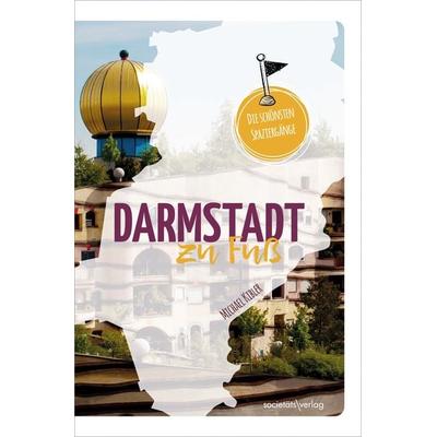 Darmstadt zu Fuß, Taschenbuch von Michael Kibler, Societäts-Verlag, 978-3-95542-488-6