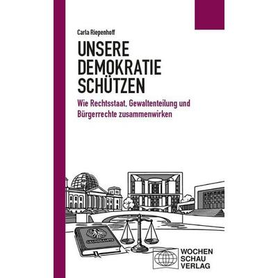 Unsere Demokratie schützen, Taschenbuch von Carla Riepenhoff, Wochenschau, 978-3-7344-1779-5