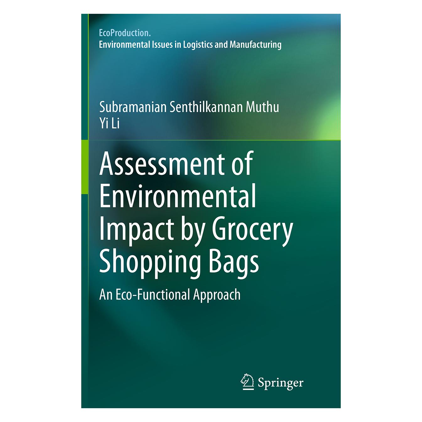 Springer Assessment of Environmental Impact by Grocery Shopping Bags (Englisch, Softcover, Subramanian Senthilkannan Muthu, Yi Li) (55832586)