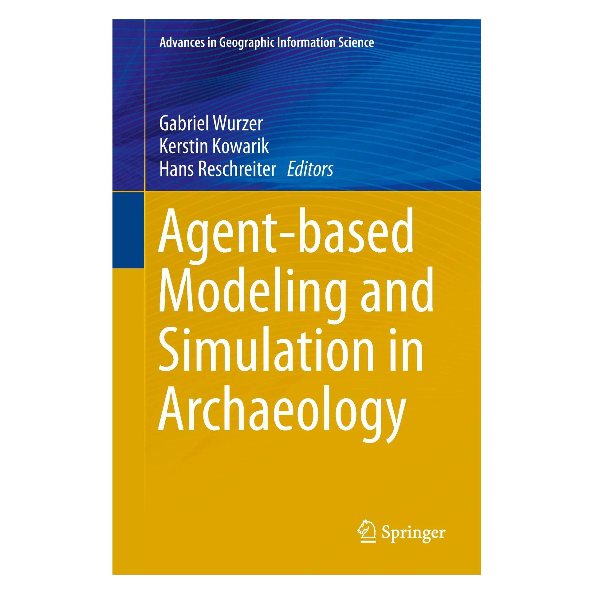 Springer Agent-based Modeling and Simulation in Archaeology (Englisch, Hardcover, Gabriel Wurzer, Hans Reschreiter, Kerstin Kowarik) (9783319000077)