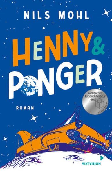 Nils Mohl - Henny & Ponger: Ein Roadtrip mit Romantik- und Retrofeeling voller Sprachwitz! Spannender Coming of Age Roman. Jugendbuch ab 14 Jahre - Preis vom 12.10.2026 11:37:12 h