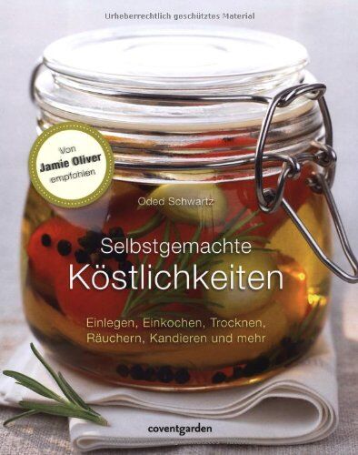 Oded Schwartz - Selbstgemachte Köstlichkeiten. Einlegen, Einkochen, Trocknen, Räuchern, Kandieren und mehr. - Preis vom 10.10.2026 11:48:34 h