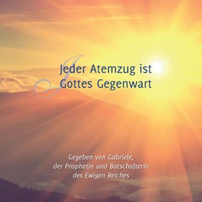 Jeder Atemzug ist Gottes Gegenwart - Gabriele, Audio, 9783964466693