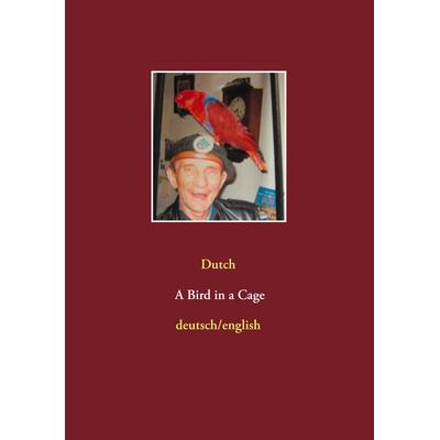 A Bird in a Cage, Taschenbuch von Georg Max Hüffner, BoD – Books on Demand, 978-3-7357-7447-7