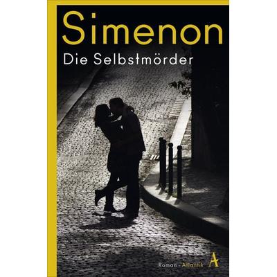 Die Selbstmörder, Taschenbuch von Georges Simenon, Atlantik Verlag, 978-3-455-01204-0