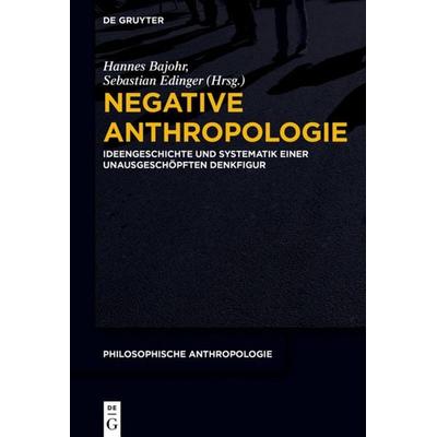 Negative Anthropologie, Gebundene Ausgabe von , De Gruyter, 978-3-11-071687-0