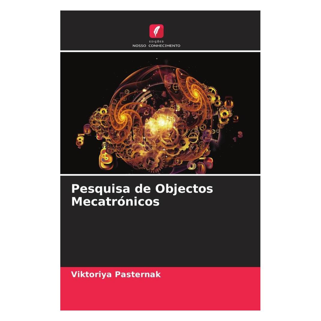 Edicoes Nosso Conhecimento Pesquisa de Objectos Mecatrónicos (Deutsch, Softcover, Viktoriya Pasternak) (56234373)