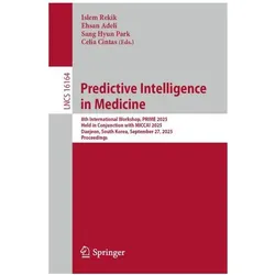 Predictive Intelligence in Medicine, Fachbücher von Sang Hyun Park, Ehsan Adeli, Islem Rekik, Celia Cintas