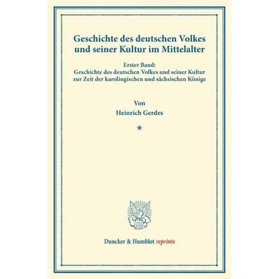 Geschichte des deutschen Volkes und seiner Kultur im Mittelalter., Taschenbuch von Heinrich Gerdes, Duncker & Humblot, 978-3-428-16364-9