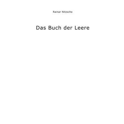 Das Buch der Leere, Taschenbuch von Rainar Nitzsche, BoD – Books on Demand, 978-3-7534-9528-6